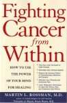 FIGHTING CANCER FROM WITHIN: How To Use The Power of Your Mind for Healing